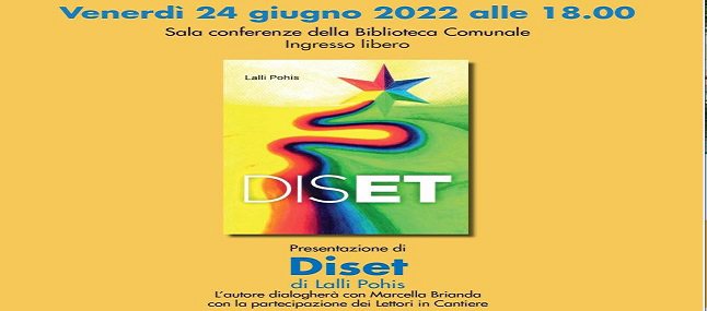 Presentazione del libro "Diset" di Lalli Pohis - venerdì 24 giugno 2022 alle ore 18.00